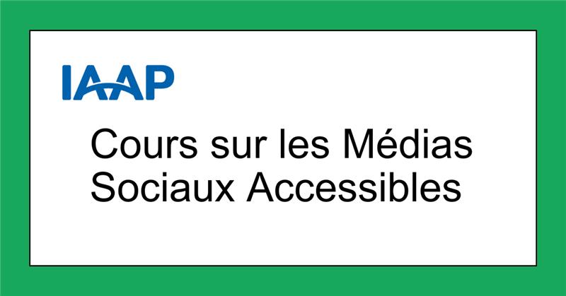 Cours sur les Médias Sociaux Accessibles - French CS209