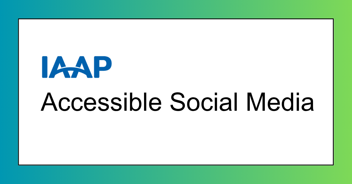 IAAP Accessible Social Media IAAP